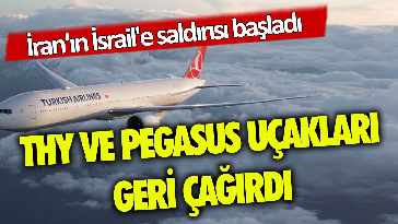 THY, Türkiye’den Tahran ve İsfahan’a giden uçakları geri çağırdı